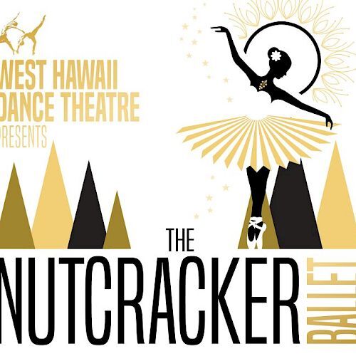 A poster for The Nutcracker Ballet by West Hawaii Dance Theatre, featuring stylized gold and black mountains, a dancer, and bold typography.