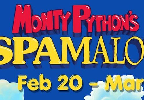 Monty Python&rsquo;s Spamalot poster featuring bold yellow title text, blue sky backdrop, clouds, and a Feb 20 &ndash; Mar 8 show dates.